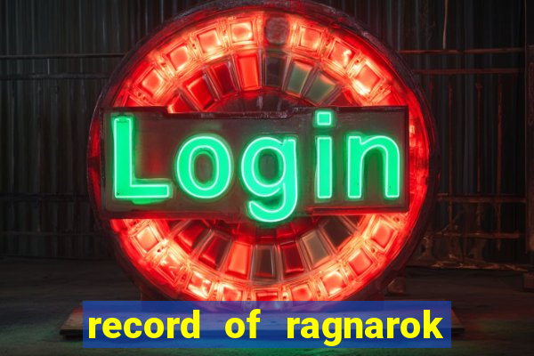 record of ragnarok 3 temporada