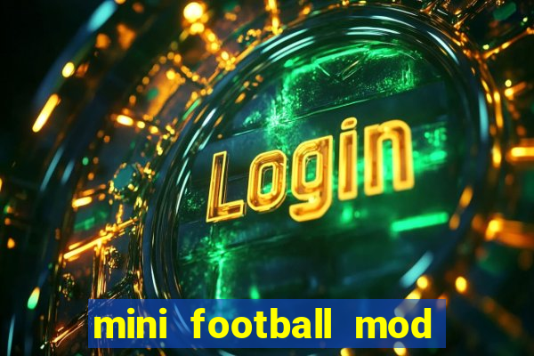 mini football mod apk (unlimited money and gems)