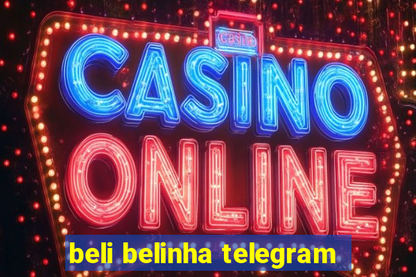 beli belinha telegram