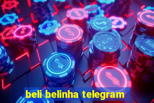 beli belinha telegram