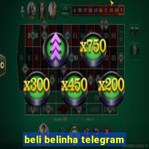 beli belinha telegram