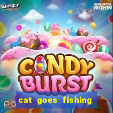 cat goes fishing free download