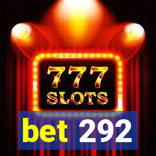 bet 292