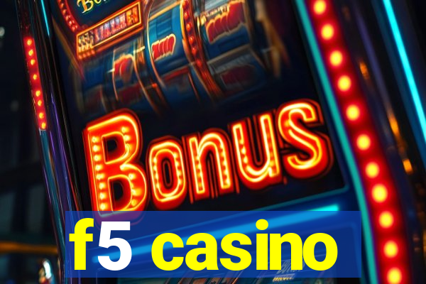 f5 casino