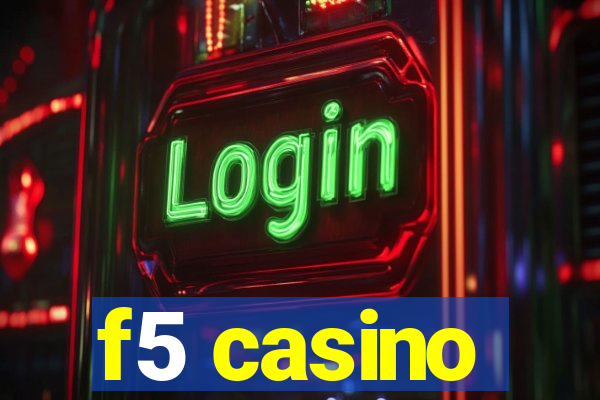 f5 casino