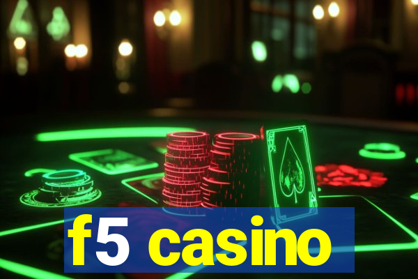 f5 casino