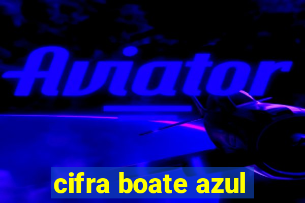 cifra boate azul