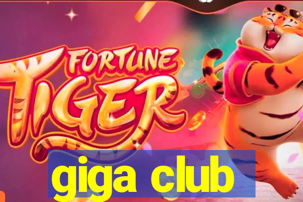 giga club