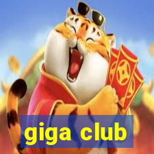 giga club