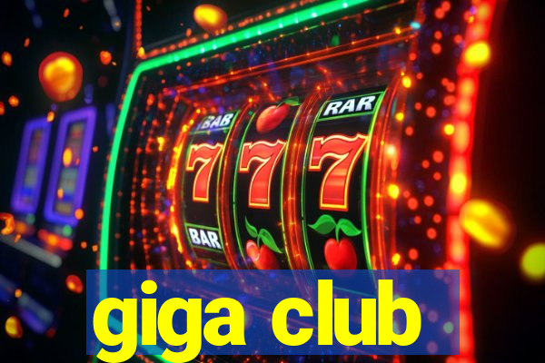 giga club