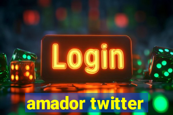 amador twitter