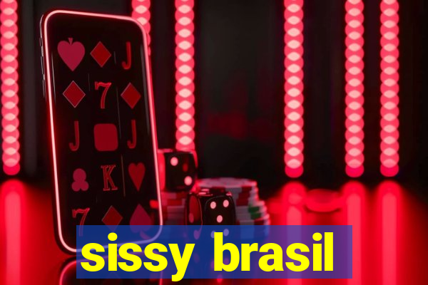 sissy brasil