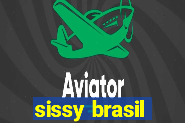 sissy brasil