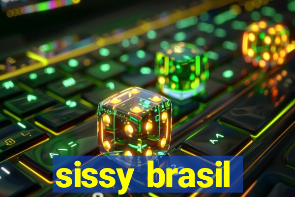 sissy brasil