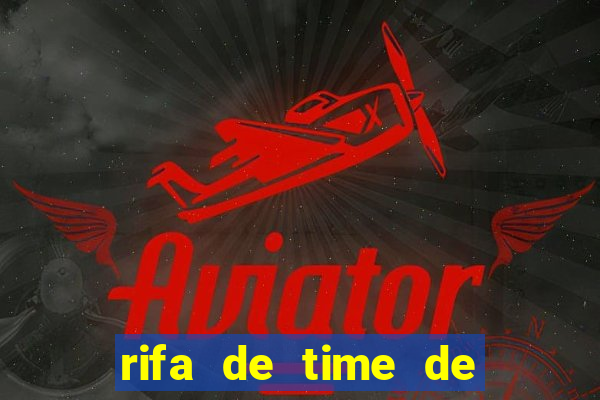 rifa de time de futebol qual sai mais