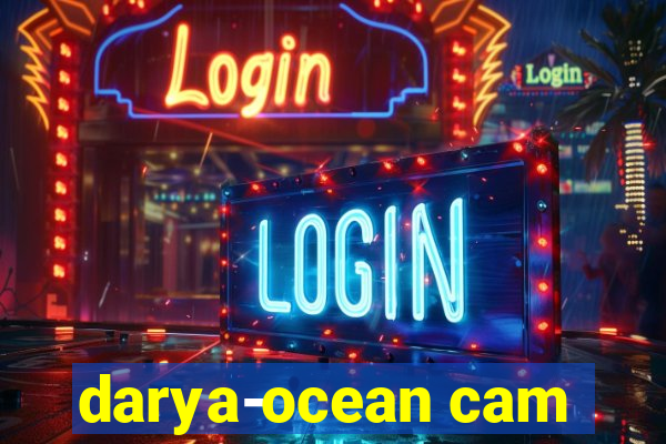 darya-ocean cam