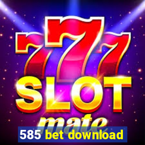 585 bet download