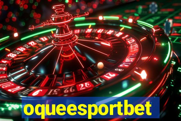 oqueesportbet