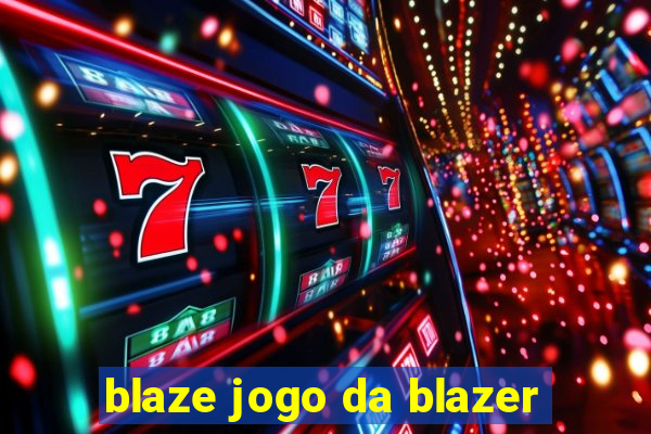 blaze jogo da blazer