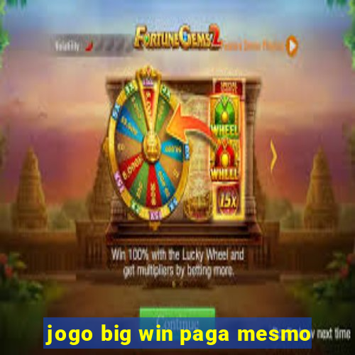 jogo big win paga mesmo