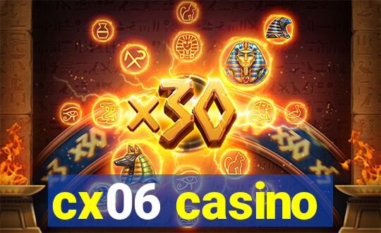 cx06 casino