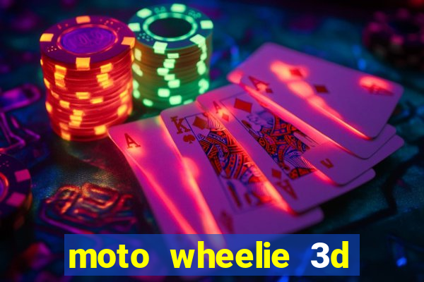 moto wheelie 3d dinheiro infinito