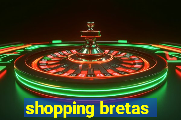 shopping bretas