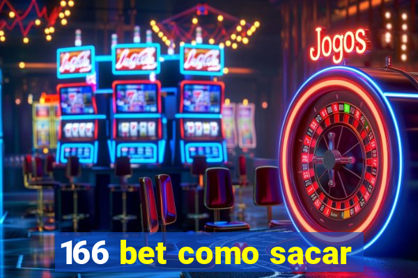 166 bet como sacar