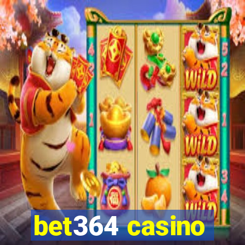 bet364 casino