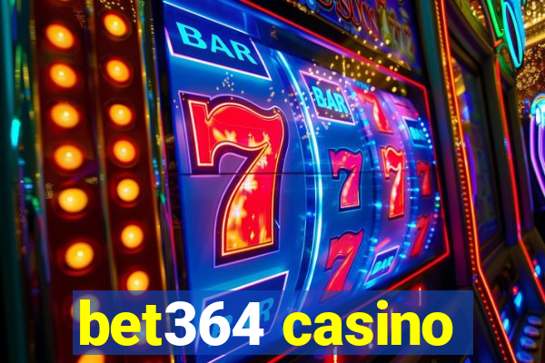 bet364 casino