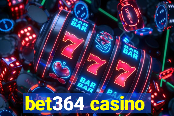 bet364 casino