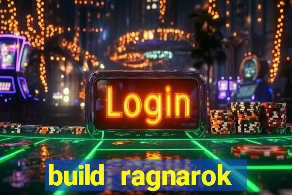 build ragnarok history reborn rag