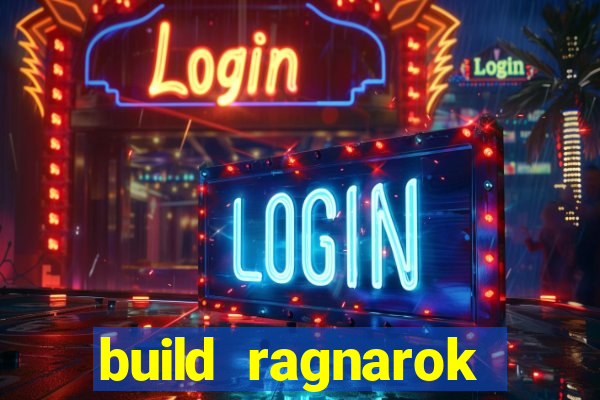 build ragnarok history reborn rag