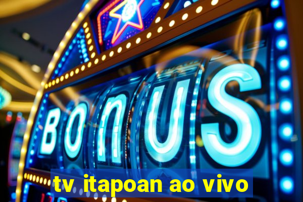 tv itapoan ao vivo