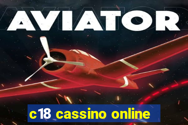 c18 cassino online