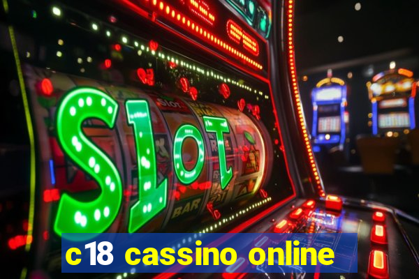 c18 cassino online