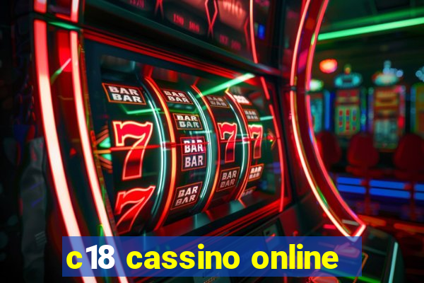 c18 cassino online