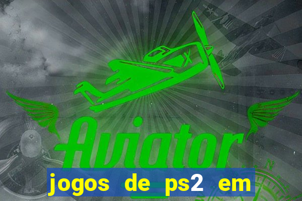 jogos de ps2 em formato iso