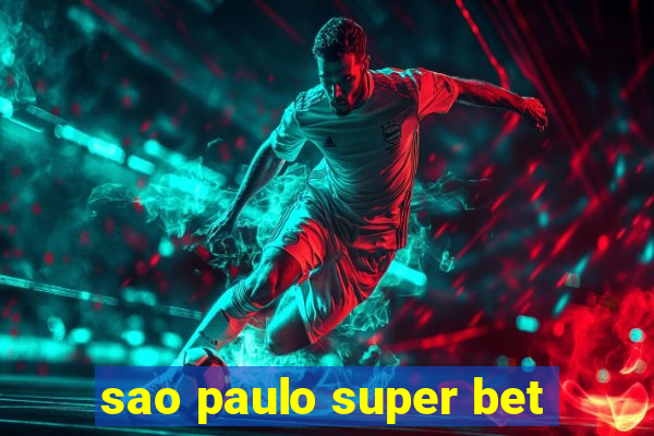 sao paulo super bet