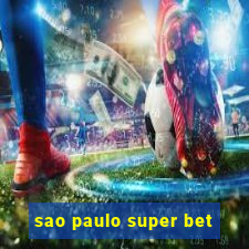 sao paulo super bet