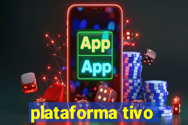 plataforma tivo