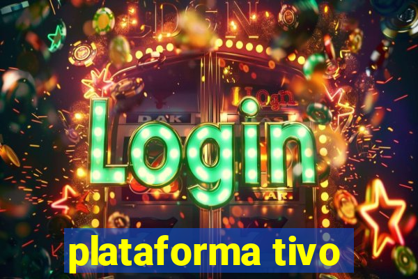 plataforma tivo