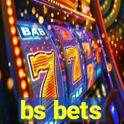 bs bets