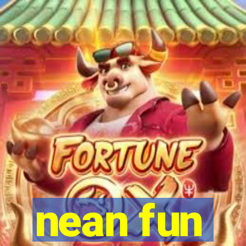 nean fun