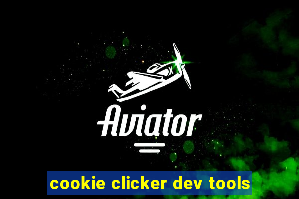 cookie clicker dev tools