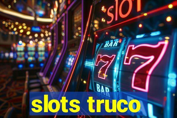 slots truco