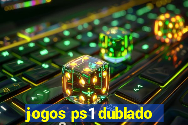 jogos ps1 dublado