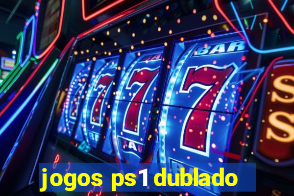 jogos ps1 dublado