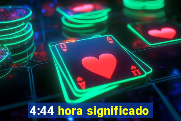 4:44 hora significado