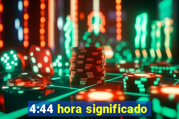 4:44 hora significado